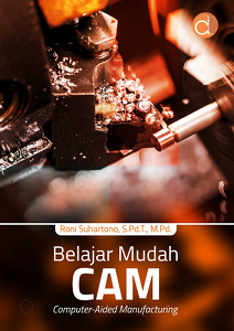 Buku Belajar Mudah CAM (Computer-Aided Manufacturing)