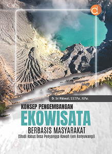 Buku Konsep Pengembangan Ekowisata Berbasis Masyarakat (Studi Kasus Desa Penyangga Kawah Ijen Banyuwangi)