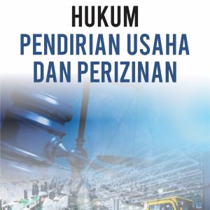 Buku Hukum Pendirian Usaha dan Perizinan