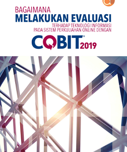 Buku Bagaimana Melakukan Evaluasi Terhadap Teknologi Informasi Pada Sistem Perkuliahan Online dengan Cobit 2019