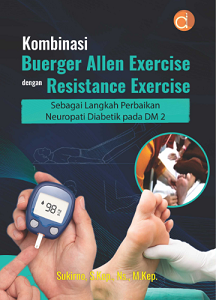 Monograf Kombinasi Buerger Allen Exercise dengan Resistance Exercise Sebagai Langkah Perbaikan Neuropati Diabetik pada DM 2