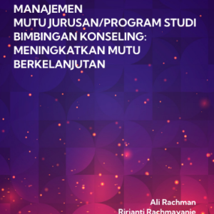 Buku Manajemen Mutu Jurusan/ Program Studi Bimbingan Konseling: Meningkatkan Mutu Berkelanjutan