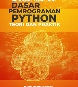 Buku Mengenal Lebih Jauh Dasar Pemrograman Python Teori dan Praktik