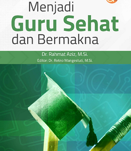 Buku Menjadi Guru Sehat dan Bermakna