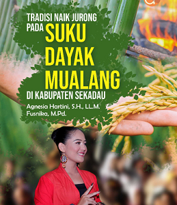 Buku Tradisi Naik Jurong Pada Suku Dayak Mualang di Kabupaten Sekadau