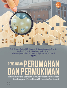 Buku Pengantar Perumahan dan Permukiman Tinjauan tentang Standar dan Aturan dalam Perencanaan Pembangunan Permukiman Modern dan Tradisional