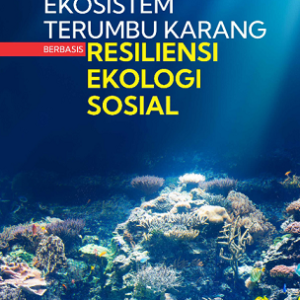 Buku Pengelolaan Ekosistem Terumbu Karang Berbasis Resiliensi Ekologi Sosial