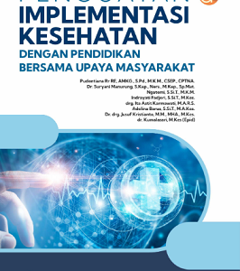 Buku Penguatan Implementasi Kesehatan dengan Pendidikan Bersama Upaya Masyarakat