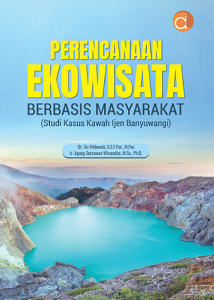 Buku Perencanaan Ekowisata Berbasis Masyarakat (Studi Kasus Kawah Ijen Banyuwangi)