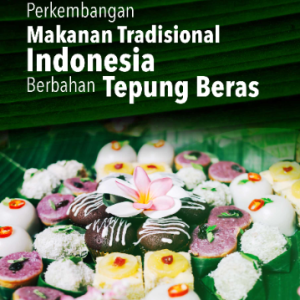 Buku Perkembangan Makanan Tradisional Indonesia Berbahan Tepung Beras