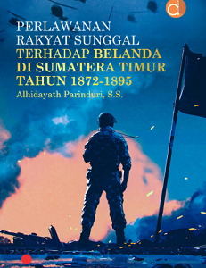 Buku Perlawanan Rakyat Sunggal Terhadap Belanda di Sumatera Timur Tahun 1872-1895