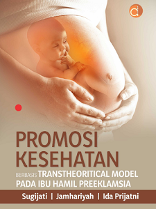 Buku Promosi Kesehatan Berbasis Transtheoritical Model Pada Ibu Hamil Preeklamsia