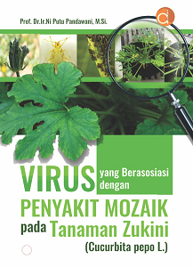 Buku Virus yang Berasosiasi dengan Penyakit Mozaik pada Tanaman Zukini (Cucurbita pepo L.)