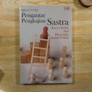 Buku Pengantar Pengkajian Sastra: Karya Sastra dan Dinamika Sosial Politik