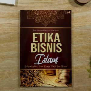 Buku Etika Bisnis Islam: Meneladani Etos Kerja Nabi dan Rasul