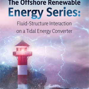 Buku The Offshore Renewable Energy Series: Fluid-Structure Interaction on a Tidal Energy Converter