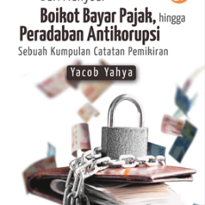 Buku Dari Menyoal Boikot Bayar Pajak, hingga Peradaban Antikorupsi Sebuah Kumpulan Catatan Pemikiran