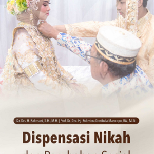 Buku Dispensasi Nikah dan Perubahan Sosial Jadikan Dispensasi Nikah Sebagai Pilihan Terbaik untuk Menikah
