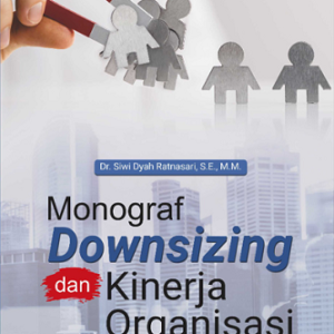 Monograf Downsizing dan Kinerja Organisasi