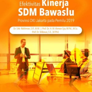 Buku Saku Efektivitas Kinerja SDM Bawaslu Provinsi DKI Jakarta Pada Pemilu 2019