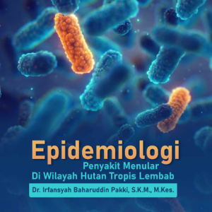 Buku Epidemiologi Penyakit Menular di Wilayah Hutan Tropis Lembab