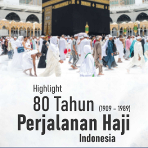 Buku Highlight 80 Tahun (1909 – 1989) Perjalanan Haji Indonesia