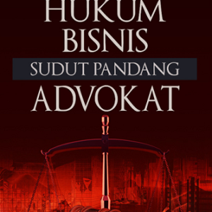 Buku Hukum Bisnis Sudut Pandang Advokat