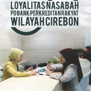 Buku Loyalitas Nasabah PD Bank Perkreditan Rakyat Wilayah Cirebon