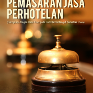 Buku Manajemen Pemasaran Jasa Perhotelan (Dilengkapi dengan Hasil Riset Pada Hotel Berbintang di Sumatera Utara)