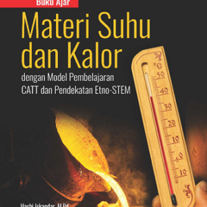 Buku Ajar Materi Suhu dan Kalor dengan Model Pembelajaran CATT dan Pendekatan ETNO-STEM