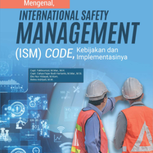 Buku Mengenal, International Safety Management (ISM) Code, Kebijakan dan Implementasinya