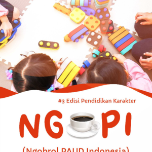Buku Ngopi (Ngobrol PAUD Indonesia) #3 Edisi Pendidikan Karakter