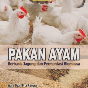 Buku Pakan Ayam Berbasis Jagung dan Fermentasi Biomassa