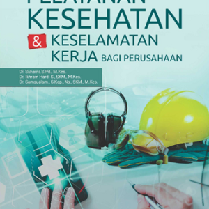 Buku Pelayanan Kesehatan dan Keselamatan Kerja Bagi Perusahaan