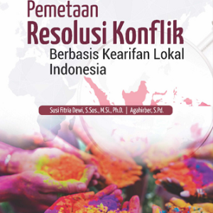 Buku Pemetaan Resolusi Konflik Berbasis Kearifan Lokal Indonesia