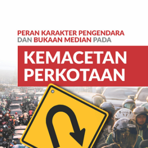 Buku Peran Karakter Pengendara dan Bukaan Median Pada Kemacetan Perkotaan