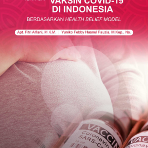 Buku Persepsi Wanita Hamil Terhadap Vaksin Covid-19 di Indonesia Berdasarkan Health Belief Model