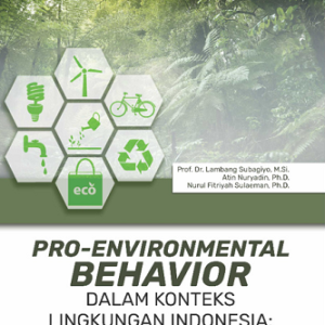 Buku Pro-Environmental Behavior dalam Konteks Lingkungan Indonesia: Suplemen Bagi Guru dan Calon Guru IPA SMP dalam Implementasi Kurikulum Merdeka