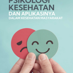 Buku Ajar Psikologi Kesehatan dan Aplikasinya dalam Kesehatan Masyarakat