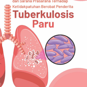 Buku Pengaruh Petugas dan Sarana Prasarana terhadap Ketidakpatuhan Berobat Penderita Tuberkulosis Paru