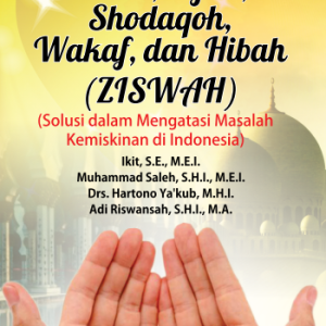 Buku Zakat, Infak, Shodaqoh, Wakaf, dan Hibah (ZISWAH) (Solusi dalam Mengatasi Masalah Kemiskinan di Indonesia)