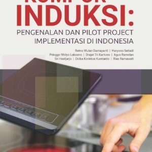 Buku Kompor Induksi: Pengenalan dan Pilot Project Implementasi di Indonesia