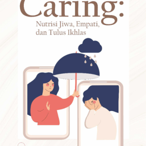 Buku Caring : Nutrisi Jiwa, Empati, dan Tulus Ikhlas