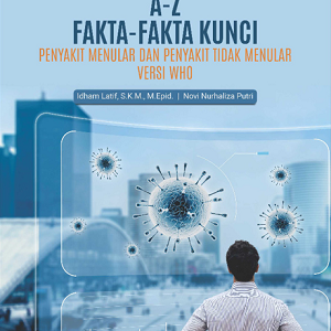 Buku A-Z Fakta-Fakta Kunci Penyakit Menular Dan Penyakit Tidak Menular Versi Who