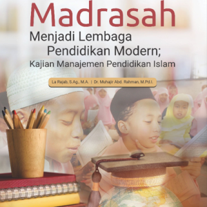 Buku Strategi Pengembangan Madrasah Menjadi Lembaga Pendidikan Modern; Kajian Manajemen Pendidikan Islam