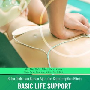 Buku Pedoman Bahan Ajar dan Keterampilan Klinis Basic Life Support dan Kegawatdaruratan