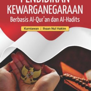 Buku Pendidikan Kewarganegaraan Berbasis Al-Qur’an dan Al-Hadits
