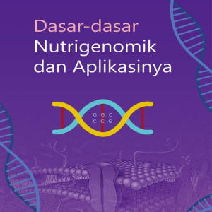 Buku Dasar-Dasar Nutrigenomik dan Aplikasinya