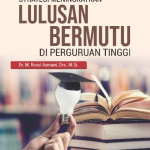 Buku Strategi Meningkatkan Lulusan Bermutu di Perguruan Tinggi