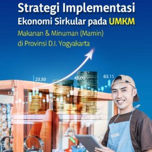 Buku Strategi Implementasi Ekonomi Sirkular pada UMKM Makanan & Minuman (Mamin) di Provinsi D.I. Yogyakarta